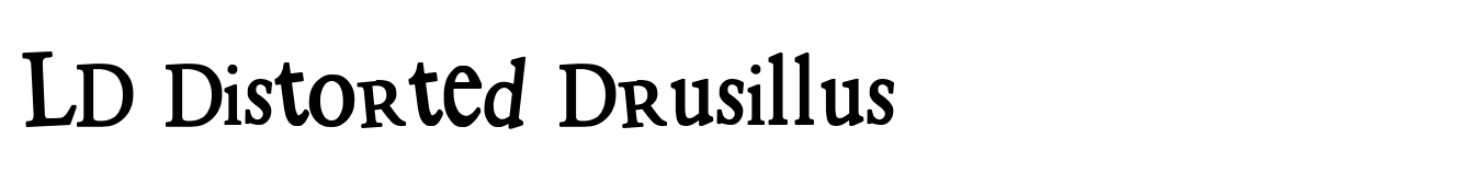 LD Distorted Drusillus